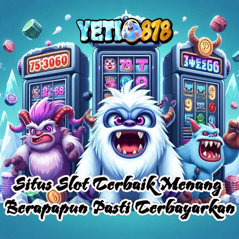 YETI878 ?> Arena Slot Gacor Terpercaya Menang Berapapun Pasti Terbayarkan